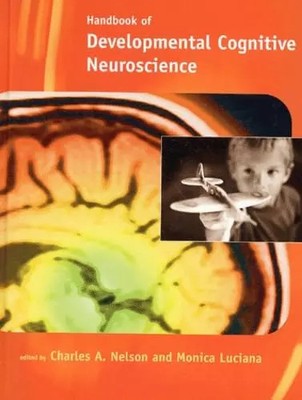 Handbook of Developmental Cognitive Neuroscience (Developmental Cognitive Neuros