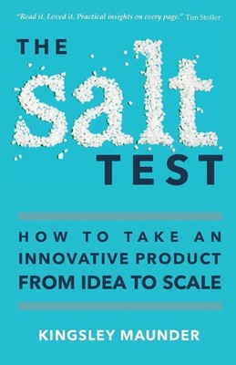The Salt Test How to Take an Innovative Product from Idea to Scale Maunder Buch