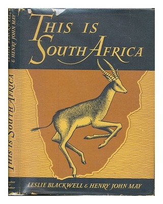 Blackwell, Leslie Und May, Henry John Dies Ist Südafrika 1947 Erste Ausgabe Ha