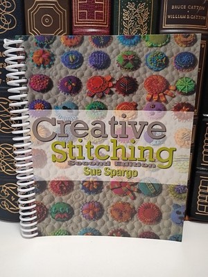 Creative Stitching, Second Edition by Sue Spargo   214 Pages of Step-by-St NEW