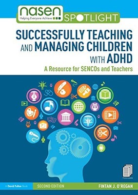 Successfully Teaching and Managing Children with ADHD: A Resourc