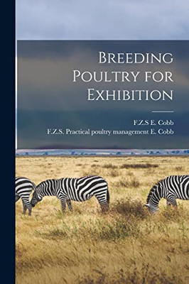Breeding Poultry for Exhibition -  NEW Not Available 2021