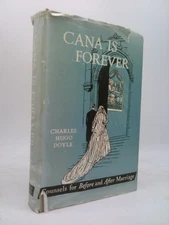 Cana is forever;: Counsels for before and after marriage by Charles Hugo Doyle