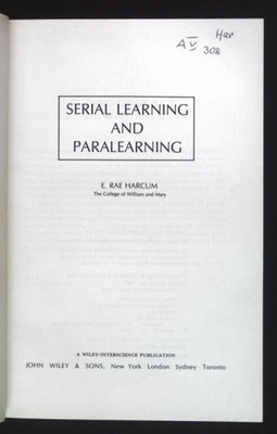 Serial Learning and Paralearning. Wiley Series in Behavior. Harcum, E. Rae: