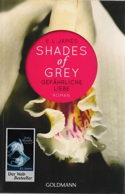 E.L. James : Shades of Grey Gefährliche Liebe