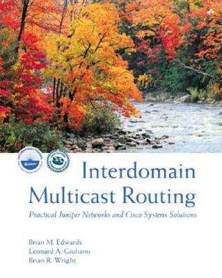 Interdomain Multicast Routing: Practical Juniper Networks and Cisco Syste - GOOD