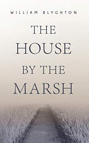 The House by the Marsh By William Blyghton