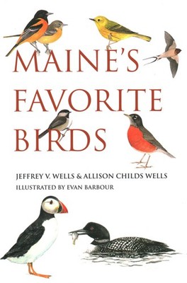 Maine's Favorite Birds by Wells, Jeffrey, Wells, Allison [Paperback]