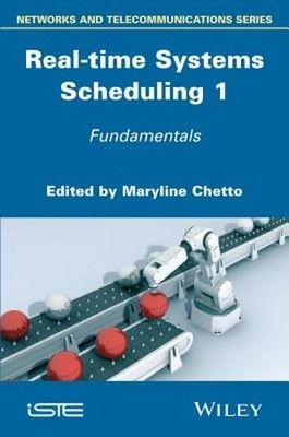 Real-Time Systems Scheduling by Maryline Chetto: New