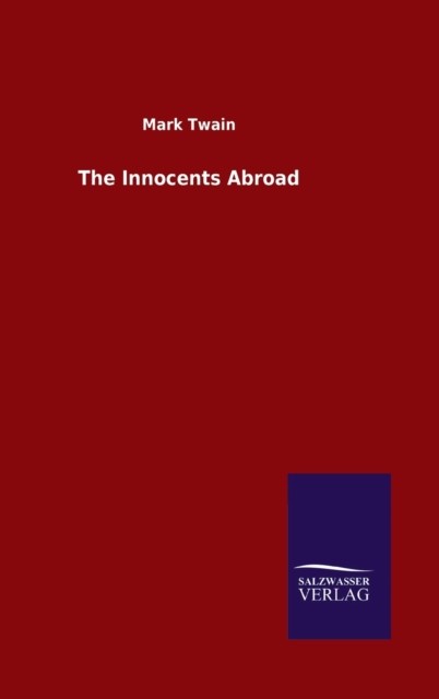 The Innocents Abroad by Mark Twain HARDBACK 9783846051771
