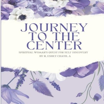 Journey To The Center Spiritual Woman's Quest For Self-Discovery