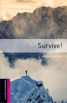 Oxford Bookworms Library: Starter:: Survive! by Helen Brooke - 9780194234306