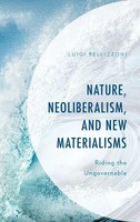 Nature, Neoliberalism, And New Materialisms | Riding The Ungovernable | Buch