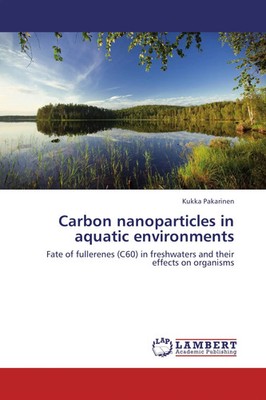 Kukka Pakarinen | Carbon nanoparticles in aquatic environments | Taschenbuch
