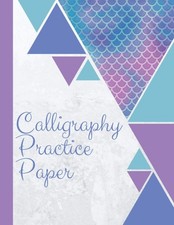 Caligraphy Practice Paper: Calligraphy Notebook for Beginners