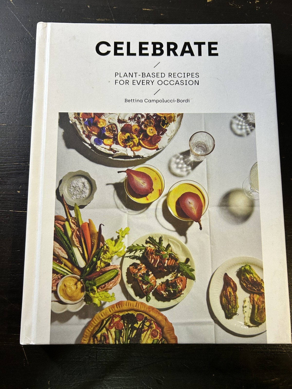 Celebrate: Plant Based Recipes for Every Occasion,B Campol [LIKE NEW]