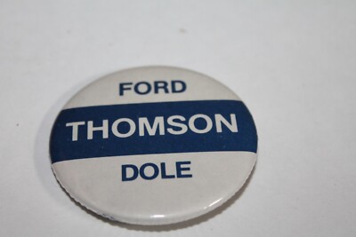 Bob Dole Ford 1976 Presidential Campaign button pin 2.25 Ford Thomson Dole