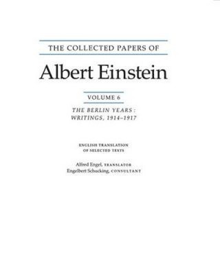 Die gesammelten Schriften Albert Einsteins, Band 6 (englisch): Die Berliner Jahre: