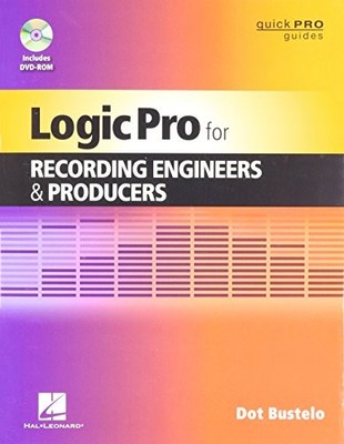 Logic Pro for Recording Engineers and Producers