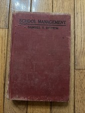 Samuel Train Dutton / SCHOOL MANAGEMENT PRACTICAL SUGGESTIONS CONCERNING 1904