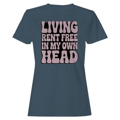 Living Rent Free In My Own Head Quote Women's T-shirt