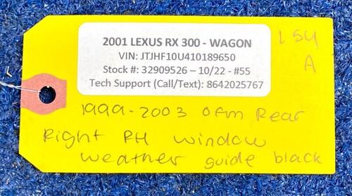 ?? 1999 - 2003 LEXUS RX 300 OEM REAR RIGHT RH WINDOW WEATHER STRIP GUIDE BLACK - Picture 8 of 8