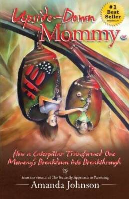 Upside-Down Mommy: How a Caterpillar Transformed One Mommys Breakdown in - GOOD