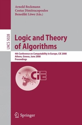 Beckmann - Logic and Theory of Algorithms   4th Conference on Computab - X555z