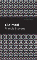 Francis Stevens | Claimed | Taschenbuch | Englisch (2021) | Mint Editions