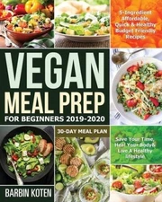 Vegan Meal Prep for Beginners 2019-2020: 5-Ingredient Affordable, Quick  - GOOD