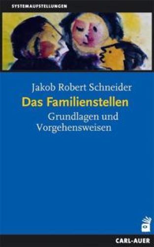 Thumbnail - Das Familienstellen. Grundlagen Und Vorgehensweisen.