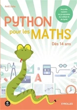Python pour les maths: D�s 14 ans. Nouvelle mati�re du programme du coll�ge et d