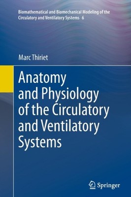 Thiriet - Anatomy and Physiology of the Circulatory and Ventilatory Sy - X555z