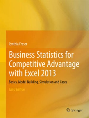 Business Statistics for Competitive Advantage with Excel 2013: Basic - VERY GOOD