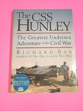 Civil War, The CSS Hunley, By Richard Bak, Hardcover, 1st Printing, DJ 