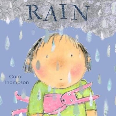 Rain (Whatever the Weather) - Board book By Thompson Dr, Carol - VERY GOOD