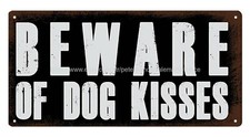 beware of dog kisses metal tin sign metal signs