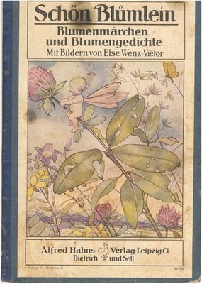 Schön Blümlein. - Blumenmärchen und Blumendgedichte.  - Mit Bildern von Else Wen
