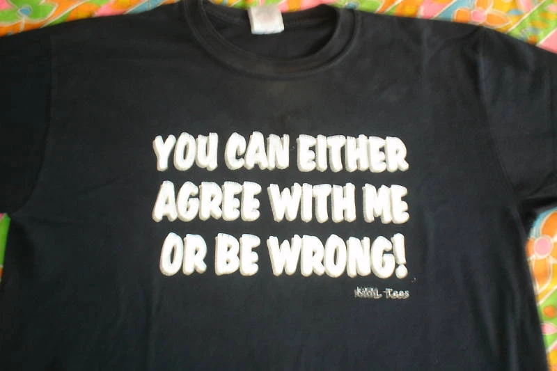 VINTAGE NOVELTY T SHIRT YOU CAN AGREE WITH ME OR BE?