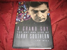 A Grand Guy : The Art and Life of Terry Southern by Lee Hill (2001, Hardcover)