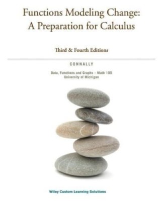 Functions Modeling Change: A Preparation for Calculus -Third and Fourth Editions
