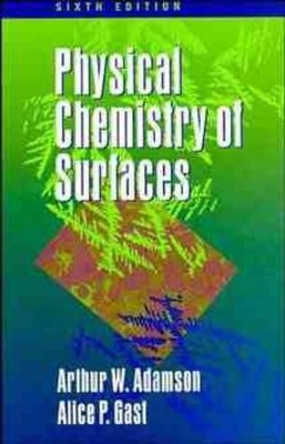 Physical Chemistry of Surfaces by Arthur W. Adamson, Alice P.... - 9780471148739
