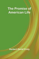 The Promise Of American Life Herbert David Croly Taschenbuch Englisch 2024