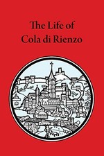 The Life of Cola di Rienzo (Mediaeval Sources in Translation)