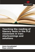 Teaching The Reading Of Literary Texts In The FLE Classroom In Iran:...