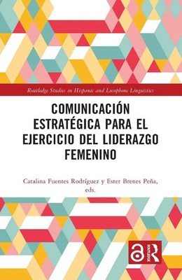 Comunicacin estratgica para el ejercicio del liderazgo femenino by Catalina Fuen