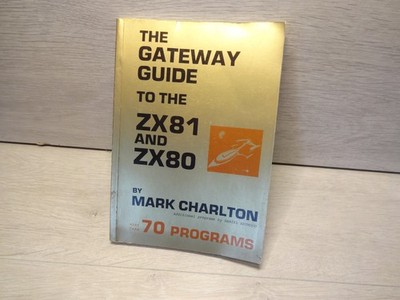 Gateway Guide to the ZX-81 and ZX-80 by Mark Charlton Sinclair