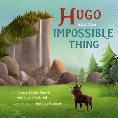 Hugo and the Impossible Thing | Renée Felice Smith, Chris Gabriel | englisch