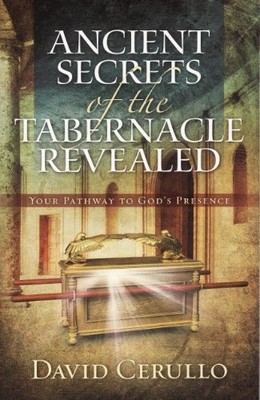 Ancient Secrets of the Tabernacle Revealed