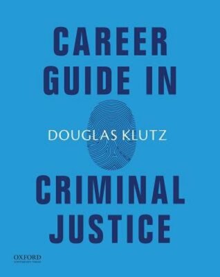 Career Guide in Criminal Justice by Douglas Klutz: New